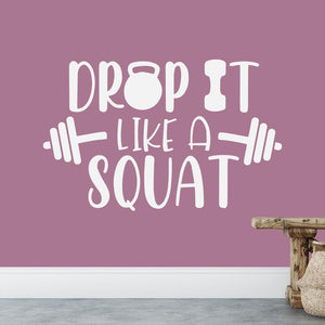 Drop It Like a Squat